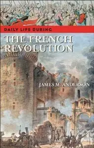 Daily Life during the French Revolution (repost)