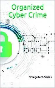Organized Cyber Crime: Algorithms and Methods