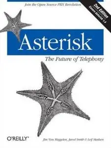 Asterisk: The Future of Telephony (2nd Edition)