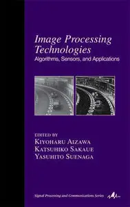 "Image Processing Technologies: Algorithms, Sensors, and Applications" ed. by Kiyoharu Aizawa, et al.