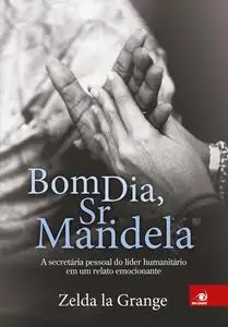 «Bom dia, Sr. Mandela» by Zelda la Grange