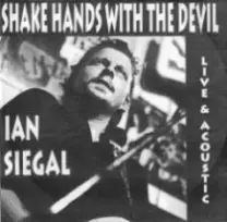 Ian Siegal - Shake Hands With The Devil