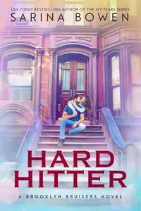 «Hard Hitter (The Brooklyn Bruisers Book 2)» by Sarina Bowen
