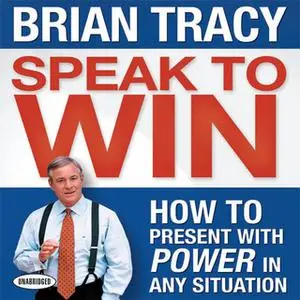 «Speak To Win» by Brian Tracy