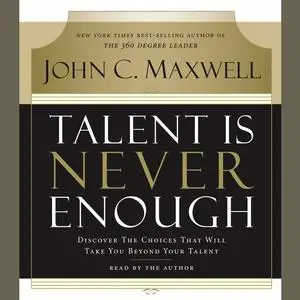 «Talent Is Never Enough» by Maxwell John