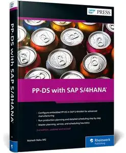 Production Planning and Detailed Scheduling (PP/DS) with SAP S/4HANA (2nd Edition) (SAP PRESS)