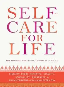 «Self-Care for Life» by Carolyn Dean,Alexander Skye,Lester Meera