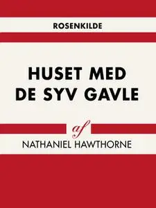 «Huset med de syv gavle» by Nathaniel Hawthorne