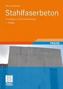 Stahlfaserbeton: Grundlagen und Praxisanwendung, 2. Auflage