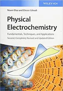 Physical Electrochemistry: Fundamentals, Techniques, and Applications Ed 2