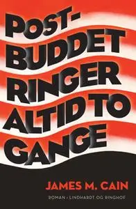 «Postbuddet ringer altid to gange» by James M. Cain