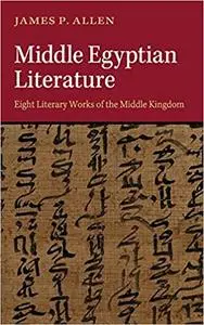 Middle Egyptian Literature: Eight Literary Works Of The Middle Kingdom