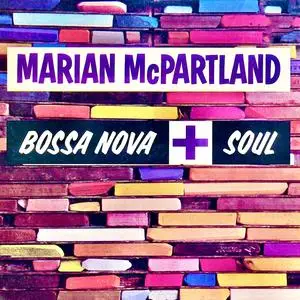 Marian McPartland - Bossa Nova + Soul (1963/2023) [Official Digital Download 24/96]