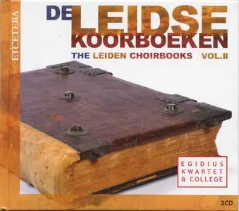 Egidius Kwartet en College – The Leiden Choirbooks vol. 2 (2011)