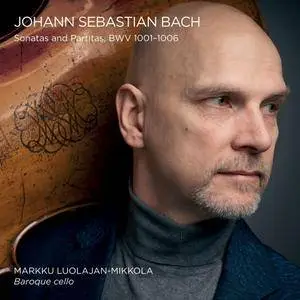 Markku Luolajan-Mikkola - J.S. Bach: Sonatas and Partitas, BWV 1001-1006 (2016)