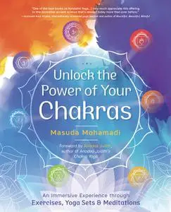 Unlock the Power of Your Chakras: An Immersive Experience through Exercises, Yoga Sets & Meditations