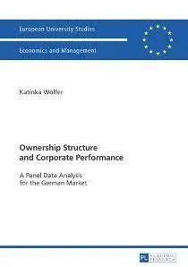 Ownership Structure and Corporate Performance : A Panel Data Analysis for the German Market