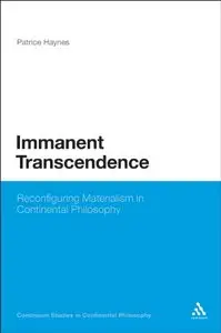 Immanent Transcendence: Reconfiguring Materialism in Continental Philosophy