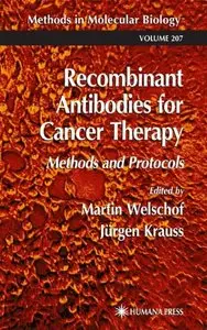 Recombinant Antibodies for Cancer Therapy: Methods and Protocols by Martin Welschof [Repost]