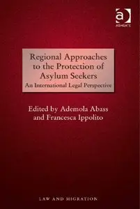 Regional Approaches to the Protection of Asylum Seekers: An International Legal Perspective (repost)