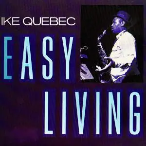 Ike Quebec - Easy Living (1987/2020) [Official Digital Download 24/96]