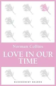«Love in Our Time» by Norman Collins