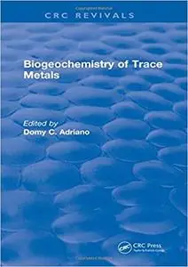 Biogeochemistry of Trace Metals: Advances In Trace Substances Research