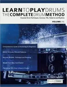 Learn To Play Drums: The Complete Drum Method Volume 1