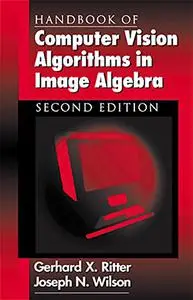 Handbook of Computer Vision Algorithms in Image Algebra, 2nd Edition