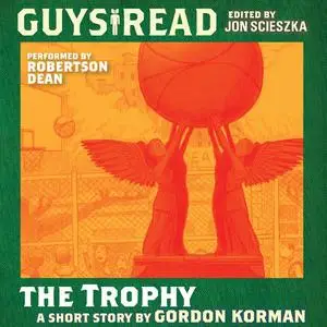 «Guys Read: The Trophy» by Gordon Korman