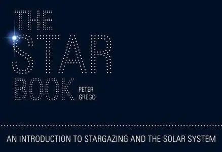 The Star Book: An Introduction to Stargazing and the Solar System