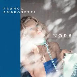 Franco Ambrosetti feat. John Scofield - Nora (2022) [Official Digital Download 24/192]