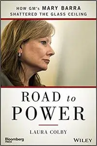 Road to Power: How GM's Mary Barra Shattered the Glass Ceiling