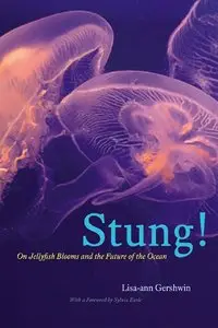 Stung!: On Jellyfish Blooms and the Future of the Ocean [Repost] 
