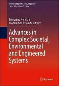 Advances in Complex Societal, Environmental and Engineered Systems