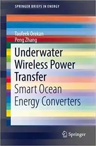 Underwater Wireless Power Transfer: Smart Ocean Energy Converters