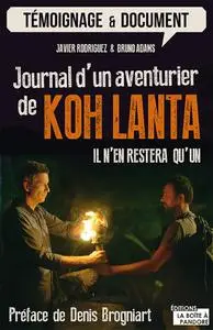 Javier Rodriguez, Bruno Adams, "Journal d'un aventurier de Koh Lanta - Il n'en restera qu'un !"
