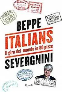 Italians. Il giro del mondo in 80 pizze [Kindle Edition]