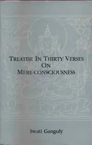 Treatise in Thirty Verses on Mere-Consciousness: A Critical Translation of Hsuan-Tsang's Chinese Version