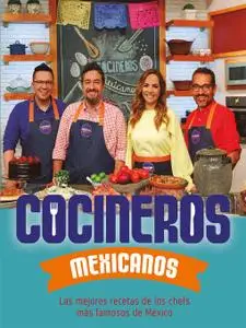 Cocineros mexicanos: Las mejores recetas de los chefs más famosos de México: El recetario original del programa de televisión