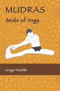 Mudras: Seals of Yoga