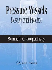 "Pressure Vessels: Design and Practice" by Somnath Chattopadhyay (Repost)