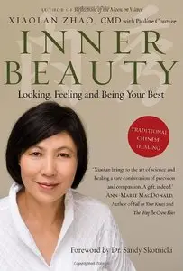 Inner Beauty: Looking, Feeling and Being Your Best Through Traditional Chinese Healing (repost)