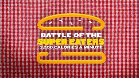 Ch4. - Battle of the Super Eaters: 3000 Calories a Minute (2019)