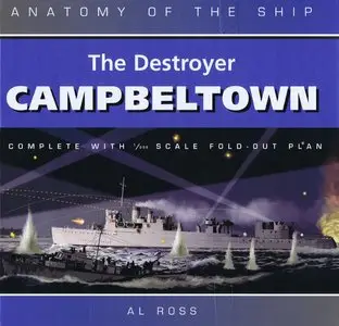 The Destroyer Campbeltown (Anatomy of the Ship) (Repost)