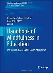 Handbook of Mindfulness in Education: Integrating Theory and Research into Practice