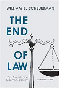 The End of Law: Carl Schmitt in the Twenty-First Century