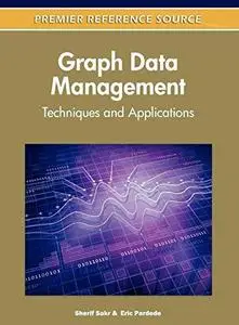 Graph Data Management: Techniques and Applications