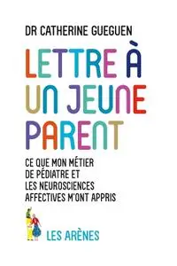 Catherine Gueguen, "Lettre à un jeune parent"