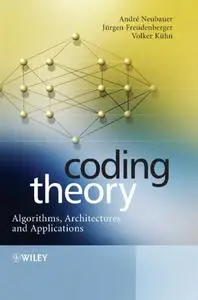 Coding Theory: Algorithms, Architectures and Applications (Repost)